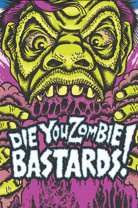 Die You Zombie Bastards! (2005) movie poster