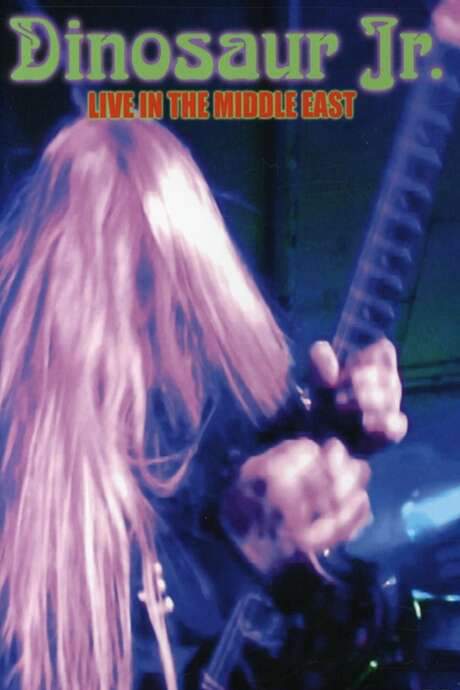 Dinosaur Jr: Live in the Middle East (2007) movie poster