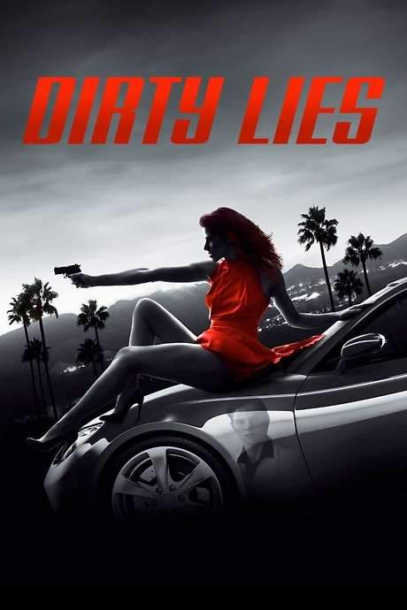 Dirty Lies (2016) movie poster