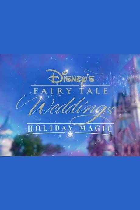 Disney’s Fairy Tale Weddings: Holiday Magic (2017) movie poster