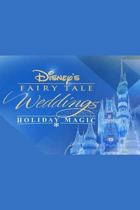 Disney’s Fairy Tale Weddings: Holiday Magic II (2018) movie poster
