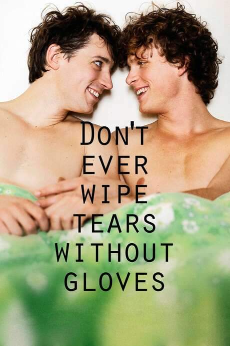 Don’t Ever Wipe Tears Without Gloves (2012) movie poster
