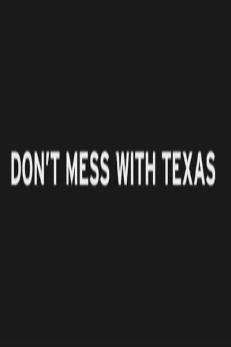 Don’t Mess with Texas (2008) movie poster