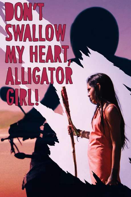 Don’t Swallow My Heart, Alligator Girl (2017) movie poster
