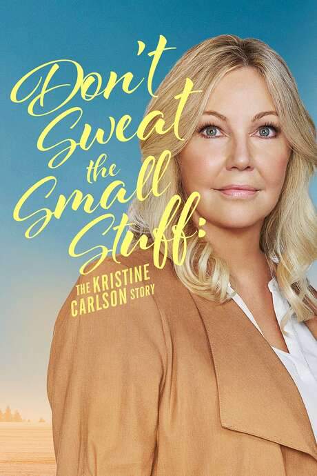 Don’t Sweat the Small Stuff: The Kristine Carlson Story (2021) movie poster