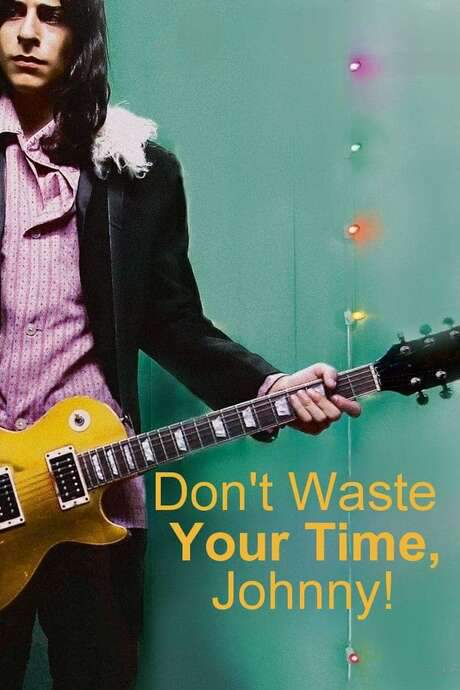 Don’t Waste Your Time, Johnny! (2007) movie poster