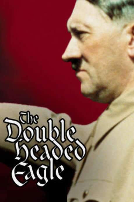 Double Headed Eagle: Hitler’s Rise to Power 1918-1933 (1973) movie poster