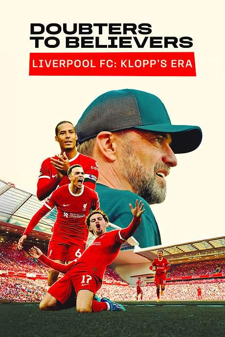 Doubters to Believers Liverpool FC: Klopp’s Era (2025) movie poster