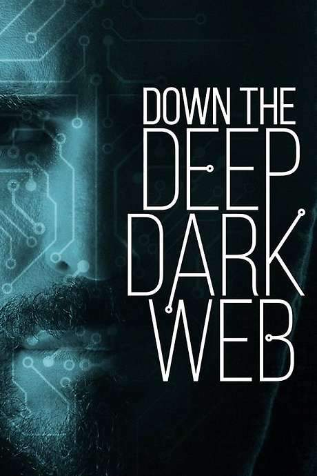 Down the Deep, Dark Web (2016) movie poster