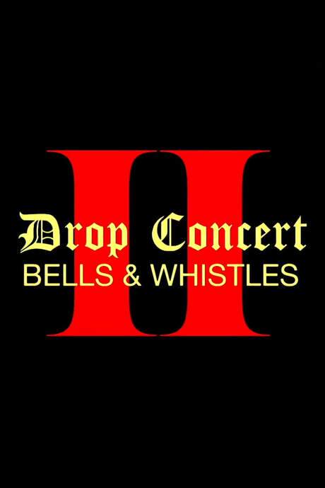 Drop Concert II: Bells & Whistles (2022) movie poster