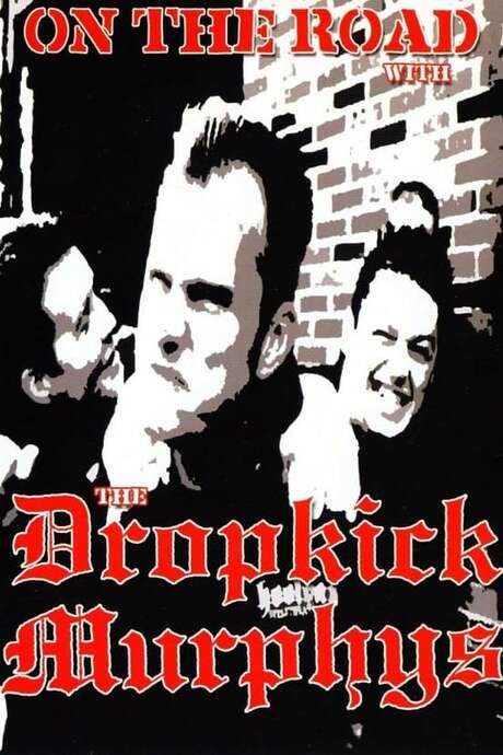 Dropkick Murphys: On the Road With the Dropkick Murphys (2004) movie poster