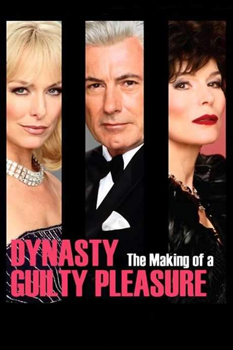 Dynasty: The Making of a Guilty Pleasure (2005) movie poster