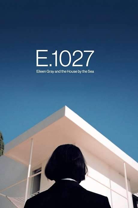 E.1027: Eileen Gray and the House by the Sea (2024) movie poster