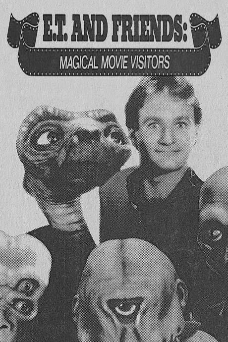 E.T. and Friends: Magical Movie Visitors (1982) movie poster