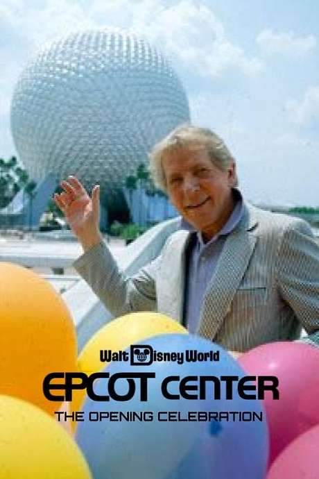 EPCOT Center: The Opening Celebration (1982) movie poster