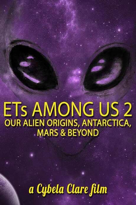 ETs Among Us 2: Our Alien Origins, Antarctica, Mars and Beyond (2018) movie poster