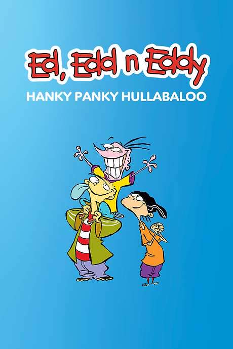 Ed, Edd n Eddy’s Hanky Panky Hullabaloo (2005) movie poster