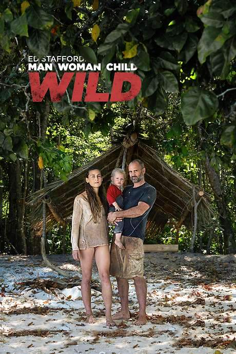 Ed Stafford: Man Woman Child Wild (2019) movie poster