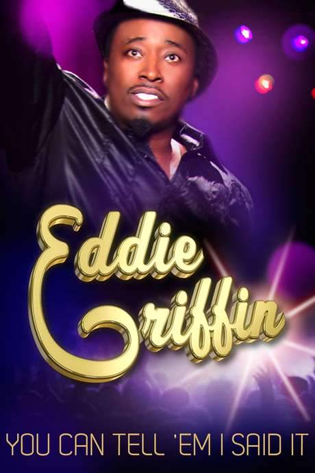 Eddie Griffin: You Can Tell ’Em I Said It (2011) movie poster