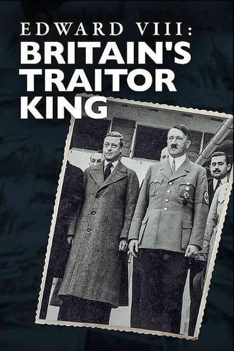 Edward VIII: Britain’s Traitor King (2022) movie poster