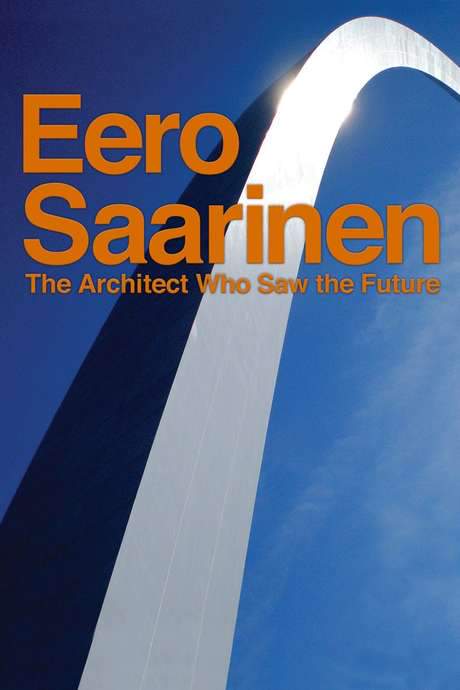 Eero Saarinen: The Architect Who Saw the Future (2016) movie poster
