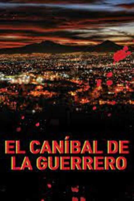El caníbal de la Guerrero (2008) movie poster