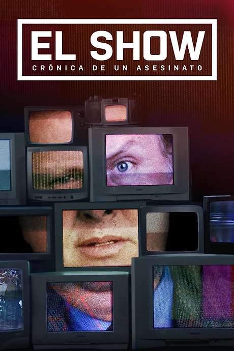 El show: crónica de un asesinato (2023) movie poster