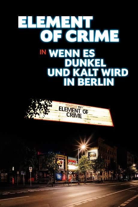 Element of Crime in Wenn es dunkel und kalt wird in Berlin (2024) movie poster