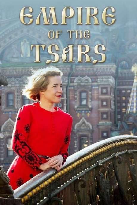 Empire of the Tsars: Romanov Russia with Lucy Worsley (2016) movie poster