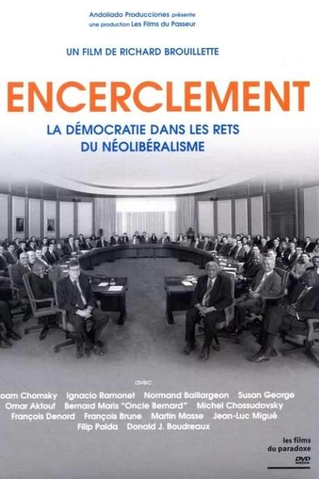 Encirclement - Neo-Liberalism Ensnares Democracy (2008) movie poster