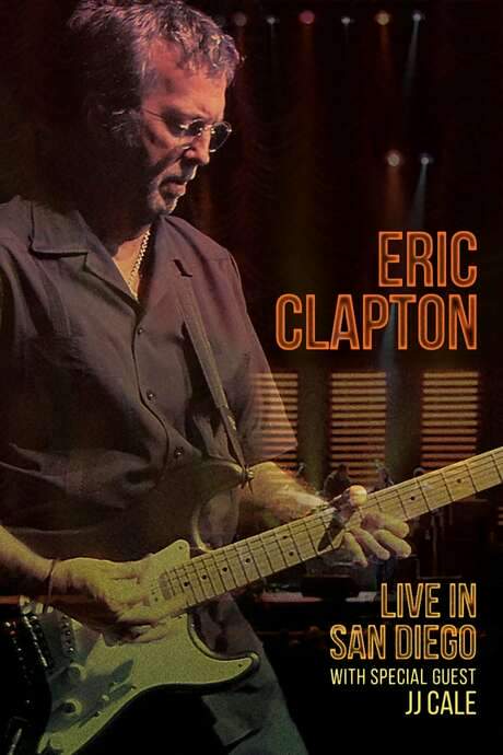 Eric Clapton: Live In San Diego (with Special Guest JJ Cale) (2017) movie poster