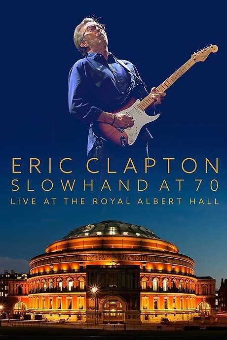 Eric Clapton: Slowhand at 70 - Live at The Royal Albert Hall (2015) movie poster