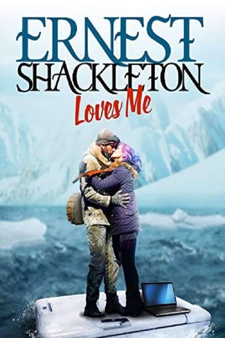 Ernest Shackleton Loves Me (2017) movie poster