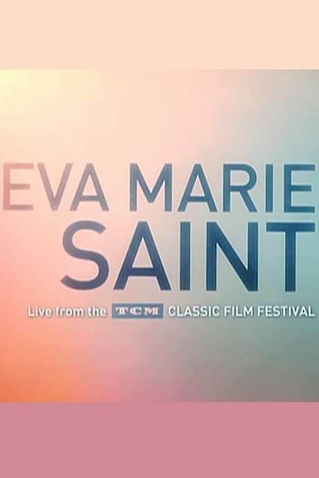 Eva Marie Saint: Live From the TCM Classic Film Festival (2014) movie poster