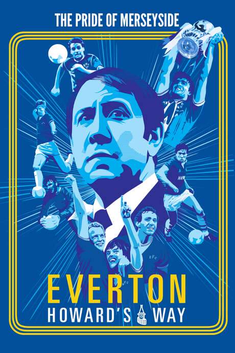 Everton: Howard’s Way (2019) movie poster