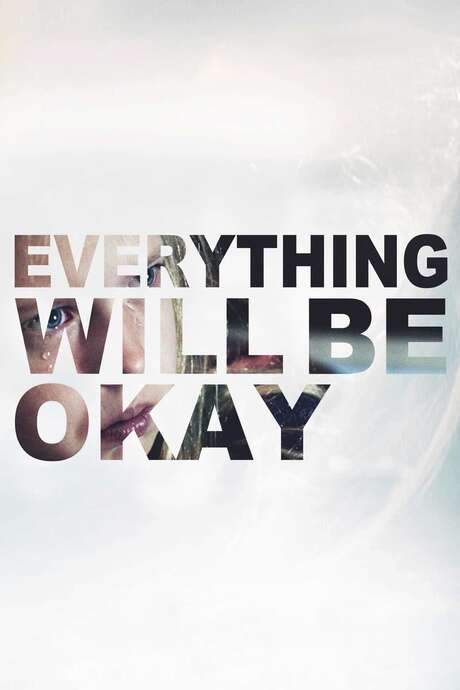 Everything Will Be Okay (2015) movie poster
