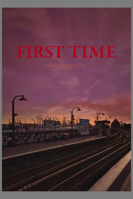 FIRST TIME [The Time for All but Sunset – VIOLET] (2021) movie poster