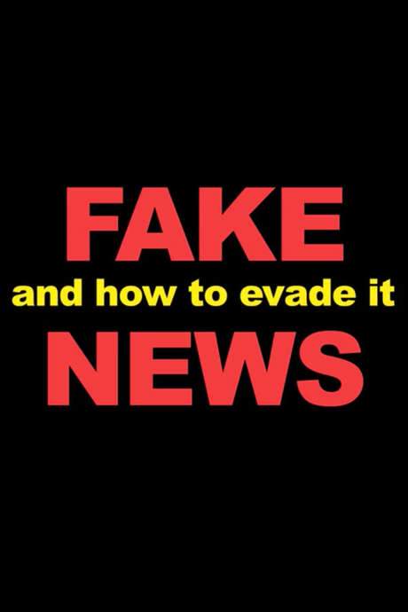 Fake News And How To Evade It (2017) movie poster