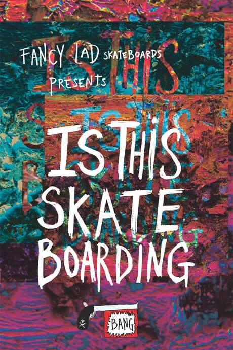 Fancy Lad – Is This Skateboarding (2016) movie poster