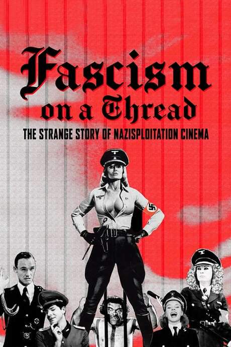 Fascism on a Thread: The Strange Story of Nazisploitation Cinema (2019) movie poster