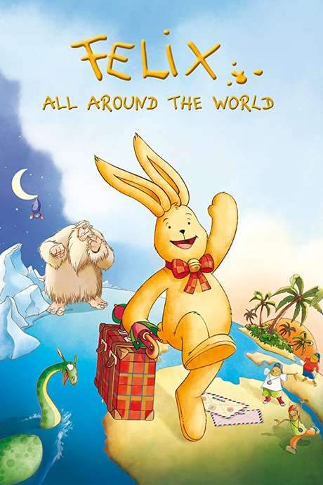 Felix: All Around the World (2005) movie poster