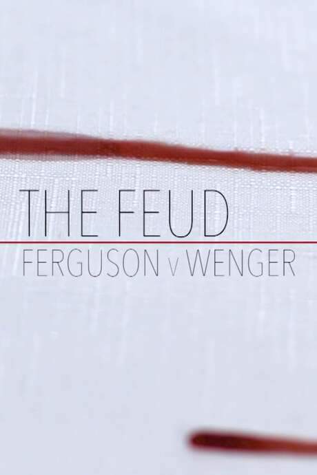 Fergie Vs Wenger: The Feud (2018) movie poster