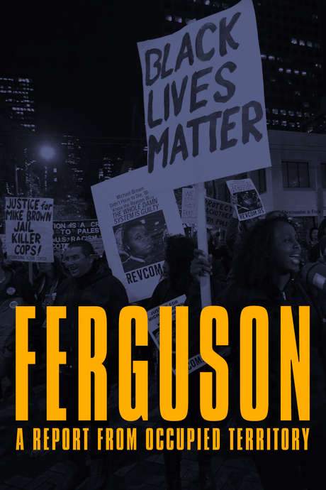 Ferguson: A Report From Occupied Territory (2015) movie poster