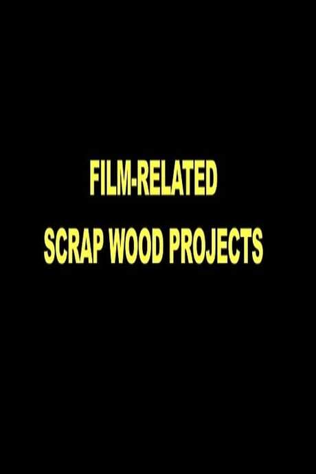 Film-Related Scrap Wood Projects (2021) movie poster