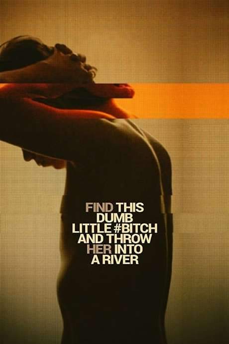 Find This Dumb Little Bitch and Throw Her Into a River (2017) movie poster