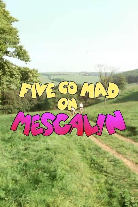 Five Go Mad on Mescalin (1983) movie poster