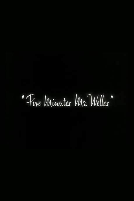 Five Minutes, Mr. Welles (2005) movie poster