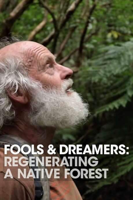 Fools and Dreamers: Regenerating a Native Forest (2019) movie poster