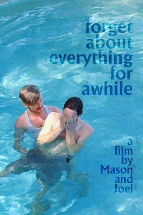 Forget About Everything for Awhile (2020) movie poster