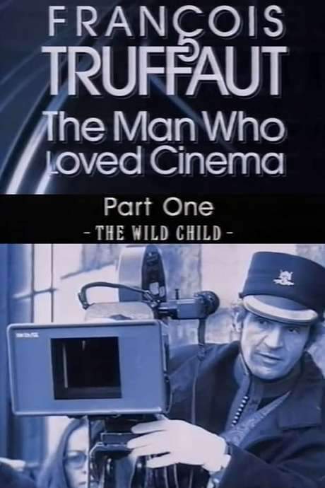 François Truffaut: The Man Who Loved Cinema - The Wild Child (1996) movie poster